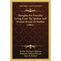 Thoughts For Everyday Living From The Spoken And Written Words Of Maltbie (1901)