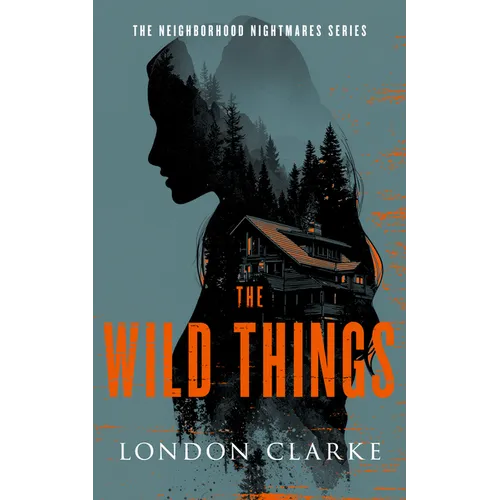 The Wild Things: Neighborhood Nightmares Series