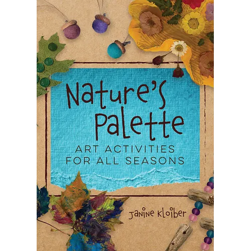 Nature's Palette: Art Activities for All Seasons