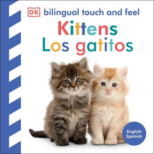 Bilingual Baby Touch and Feel Kittens / Los Gatitos