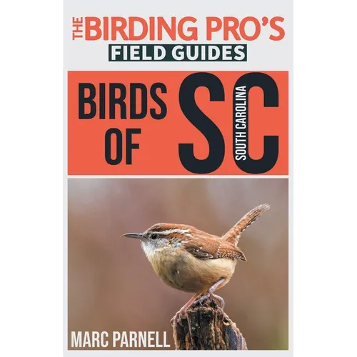 Birds of South Carolina (The Birding Pro's Field Guides)