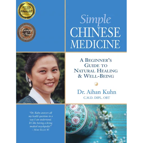Simple Chinese Medicine: A Beginner's Guide to Natural Healing & Well-Being