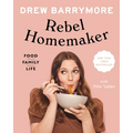 Rebel Homemaker: Food, Family, Life