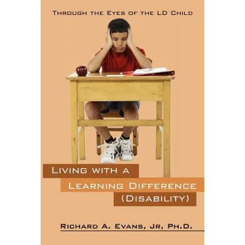 Living with a Learning Difference (Disability): Through the Eyes of the LD Child