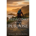 Pedaling With Purpose: 100 Daily Devotionals For Cyclists