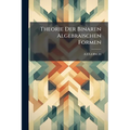 Theorie Der Binaren Algebraischen Formen