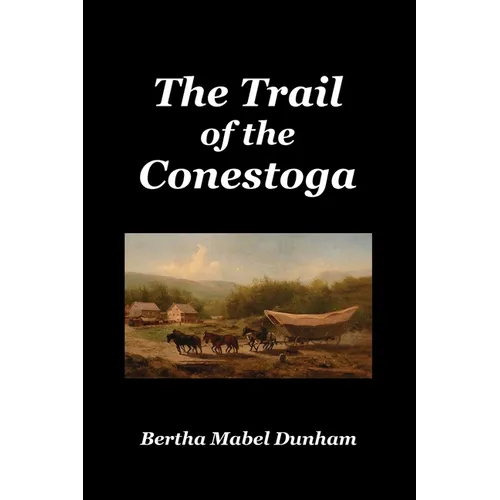 The Trail of the Conestoga
