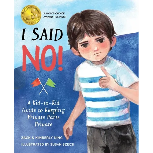 I Said No: A Kid-To-Kid Guide to Keeping Private Parts Private