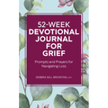 52-Week Devotional Journal for Grief: Prompts and Prayers for Navigating Loss