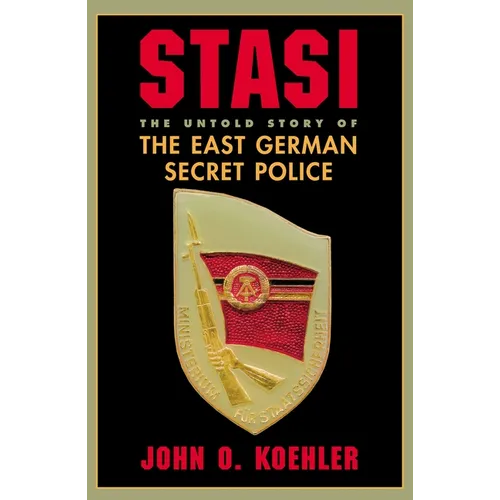 Stasi: The Untold Story of the East German Secret Police