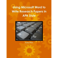 Using Microsoft Word to Write Research Papers in APA Style