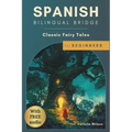 Spanish Bilingual Bridge: Classic Fairy Tales for Beginners