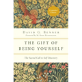 The Gift of Being Yourself: The Sacred Call to Self-Discovery
