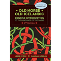 Old Norse - Old Icelandic: Concise Introduction to the Language of the Sagas