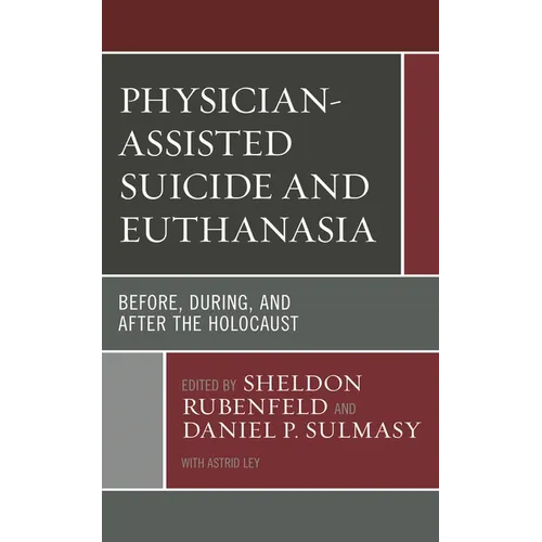 Physician-Assisted Suicide and Euthanasia: Before, During, and After the Holocaust