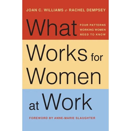 What Works for Women at Work: Four Patterns Working Women Need to Know