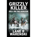 Grizzly Killer: Hell On The Horizon