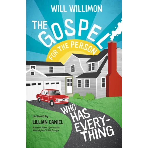 The Gospel for the Person Who Has Everything