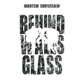 Behind Walls & Glass