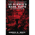 As Summer's Mask Slips and Other Disruptions