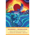 Resurgence and Reconciliation: Indigenous-Settler Relations and Earth Teachings