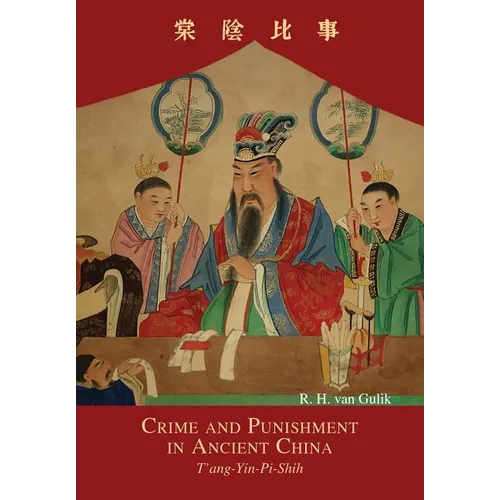 Crime and Punishment in Ancient China: T'ang-Yin-Pi-Shih