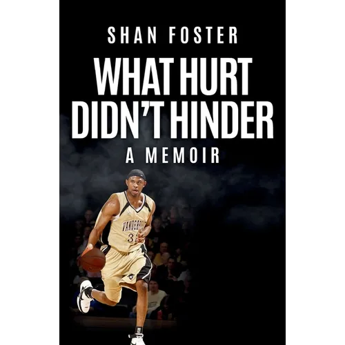 What Hurt Didn't Hinder: A Memoir