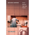 Nothing Happens: Chantal Akerman's Hyperrealist Everyday
