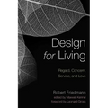 Design for Living: Regard, Concern, Service, and Love