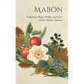 Mabon: Traditional Magic, Recipes, and Tales for the Autumn Equinox