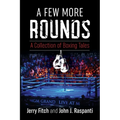 A Few More Rounds: A Collection of Boxing Tales