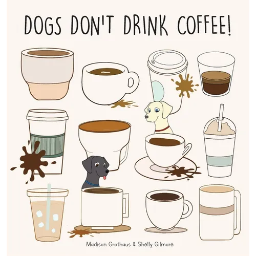 Dogs Don't Drink Coffee