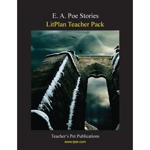 Litplan Teacher Pack: E. A. Poe Stories