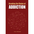Breaking the Chains of Addiction