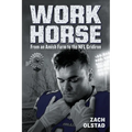 Work Horse: From an Amish Farm to the NFL Gridiron