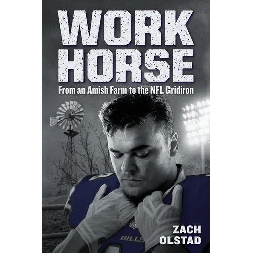 Work Horse: From an Amish Farm to the NFL Gridiron