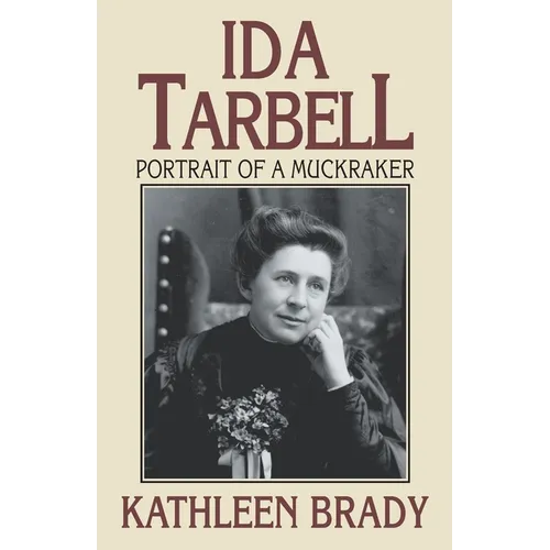 Ida Tarbell: Portrait of a Muckraker