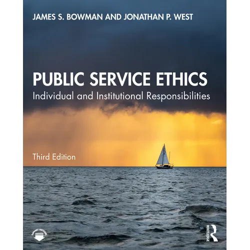 Public Service Ethics: Individual and Institutional Responsibilities