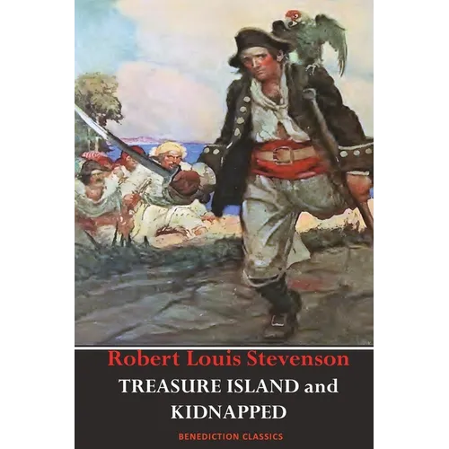 Treasure Island AND Kidnapped (Unabridged and fully illustrated)