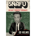 Snafu: The Definitive Guide to History's Greatest Screwups