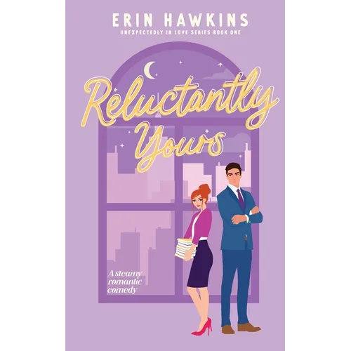 Reluctantly Yours