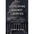 Legislating Against Liberties: How Congress Suppresses Constitutional Rights After Wars