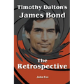 Timothy Dalton's James Bond - The Retrospective