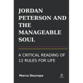 Jordan Peterson and the Manageable Soul: A Critical Reading of 12 Rules for Life
