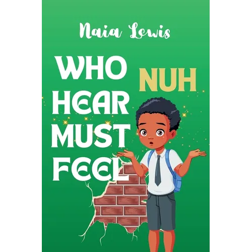 Who Nuh Hear Must Feel