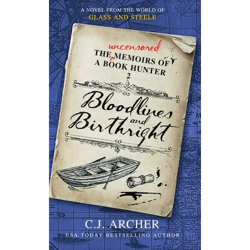 Bloodlines and Birthright: A Novel from the World of GLASS AND STEELE