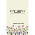 HEARTSTRINGS Giving voice to words unspoken.