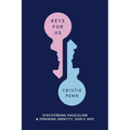 Keys for Us: Discovering Masculine & Feminine Identity, God's Way