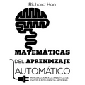 Matemáticas del Aprendizaje Automático: Introducción a la analítica de datos e inteligencia artificial