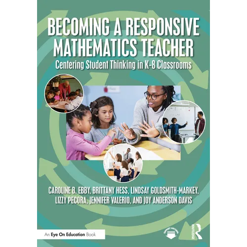 Becoming a Responsive Mathematics Teacher: Centering Student Thinking in K-8 Classrooms
